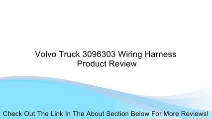 Volvo Truck 3096303 Wiring Harness Review