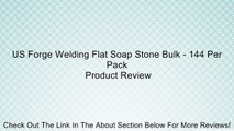 US Forge Welding Flat Soap Stone Bulk - 144 Per Pack Review