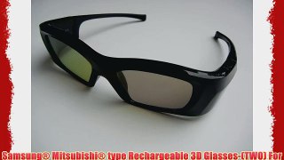 Samsung? Mitsubishi? type Rechargeable 3D Glasses-(TWO) For Samsung? or Mitsubishi? 3DTV's