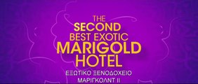 ΕΞΩΤΙΚΟ ΞΕΝΟΔΟΧΕΙΟ ΜΑΡΙΓΚΟΛΝΤ 2 (The Second Best Exotic Marigold Hotel) Υποτιτλισμένο trailer