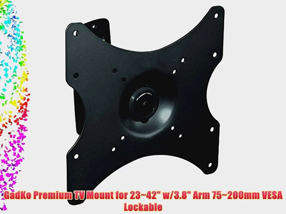 GadKo Premium TV Mount for 23~42 w/3.8 Arm 75~200mm VESA Lockable