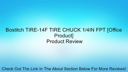 Bostitch TIRE-14F TIRE CHUCK 1/4IN FPT [Office Product] Review