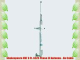 Shakespeare VHF 8 Ft. 6225 Phase III Antenna - No Cable