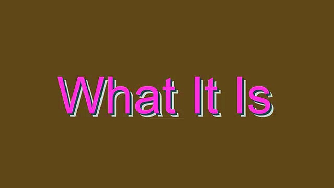 How to Pronounce What It Is