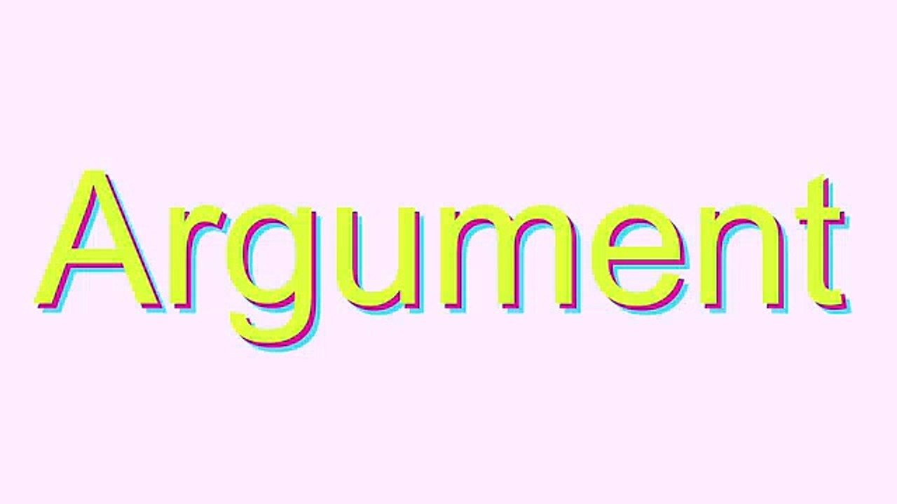 How to Pronounce Argument