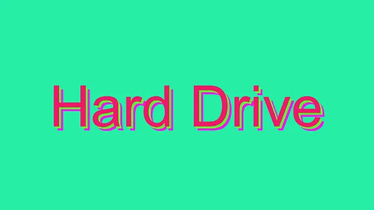 How to Pronounce Hard Drive