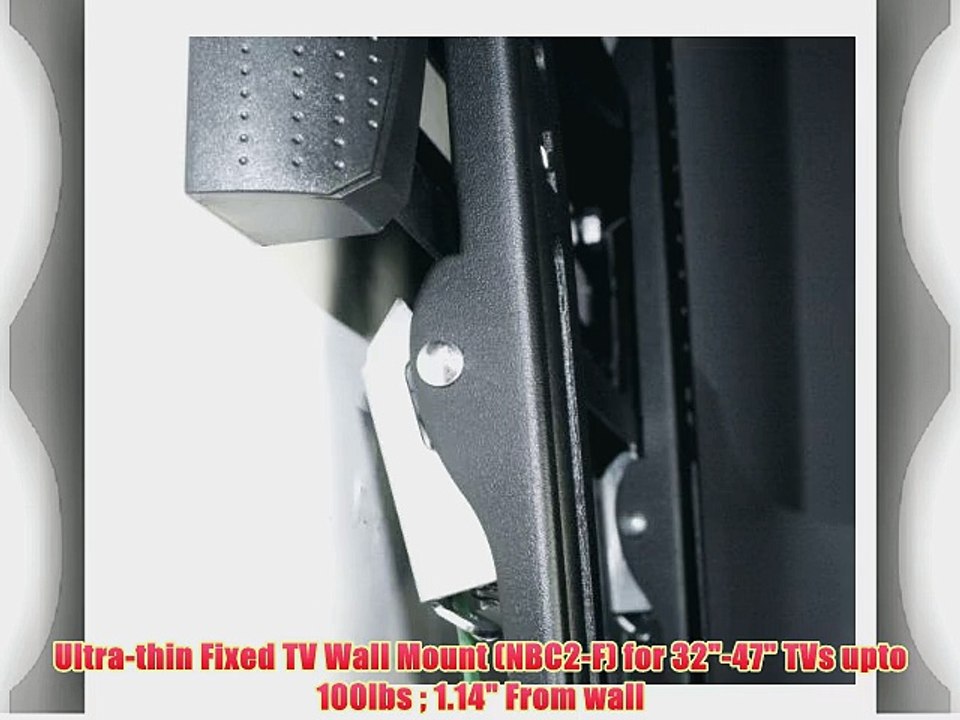 Ultra-thin Fixed TV Wall Mount (NBC2-F) for 32-47 TVs upto 100lbs  1.14 From wall