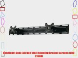 MonMount Dual LCD Rail Wall Mounting Bracket Screens (LCD-2130B)