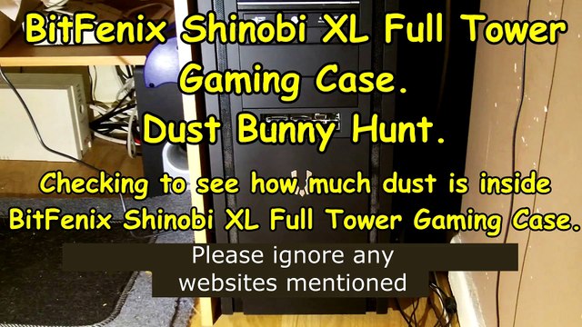 Pr.15 BitFenix Shinobi XL Dust Bunny Hunt. Cleaning a computer. Without a blower