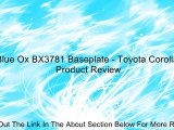 Blue Ox BX3781 Baseplate - Toyota Corolla Review