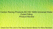 Canton Racing Products 80-100 16AN Universal Water Outlet Fitting Review