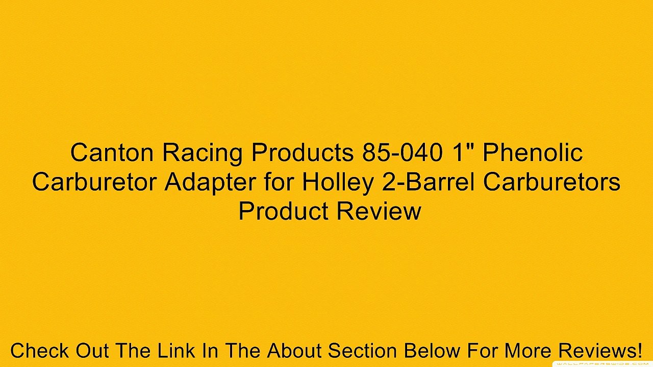 Canton Racing Products 85-040 1" Phenolic Carburetor Adapter for Holley 2-Barrel Carburetors Review