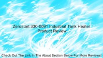 Zerostart 330-0091 Industrial Tank Heater Review