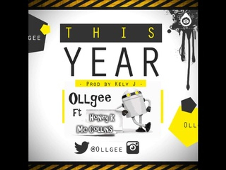 This Year by @Ollgee ft. Honey K & MC Collins (Prod by Kelv J)
