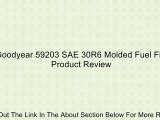 Goodyear 59203 SAE 30R6 Molded Fuel Fill Review