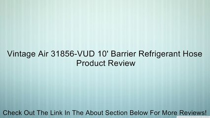 Vintage Air 31856-VUD 10' Barrier Refrigerant Hose Review