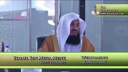 Welcoming Ramadaan ~ Mufti Ismail Menk