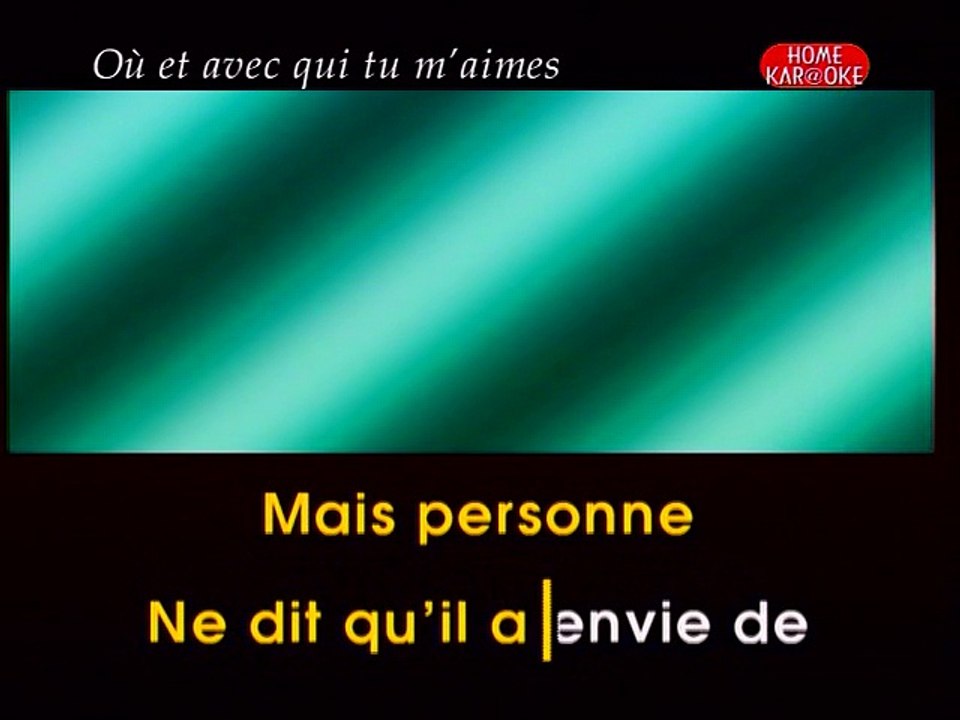 KARAOKE PASCAL OBISPO - Où et avec qui tu m'aimes