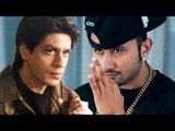 Yo Yo Honey Singh And Shah Rukh Khan Will Not Work Again?