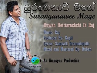 Suranganawee Mage- Ruwan Hettiarachchi Feat Raj