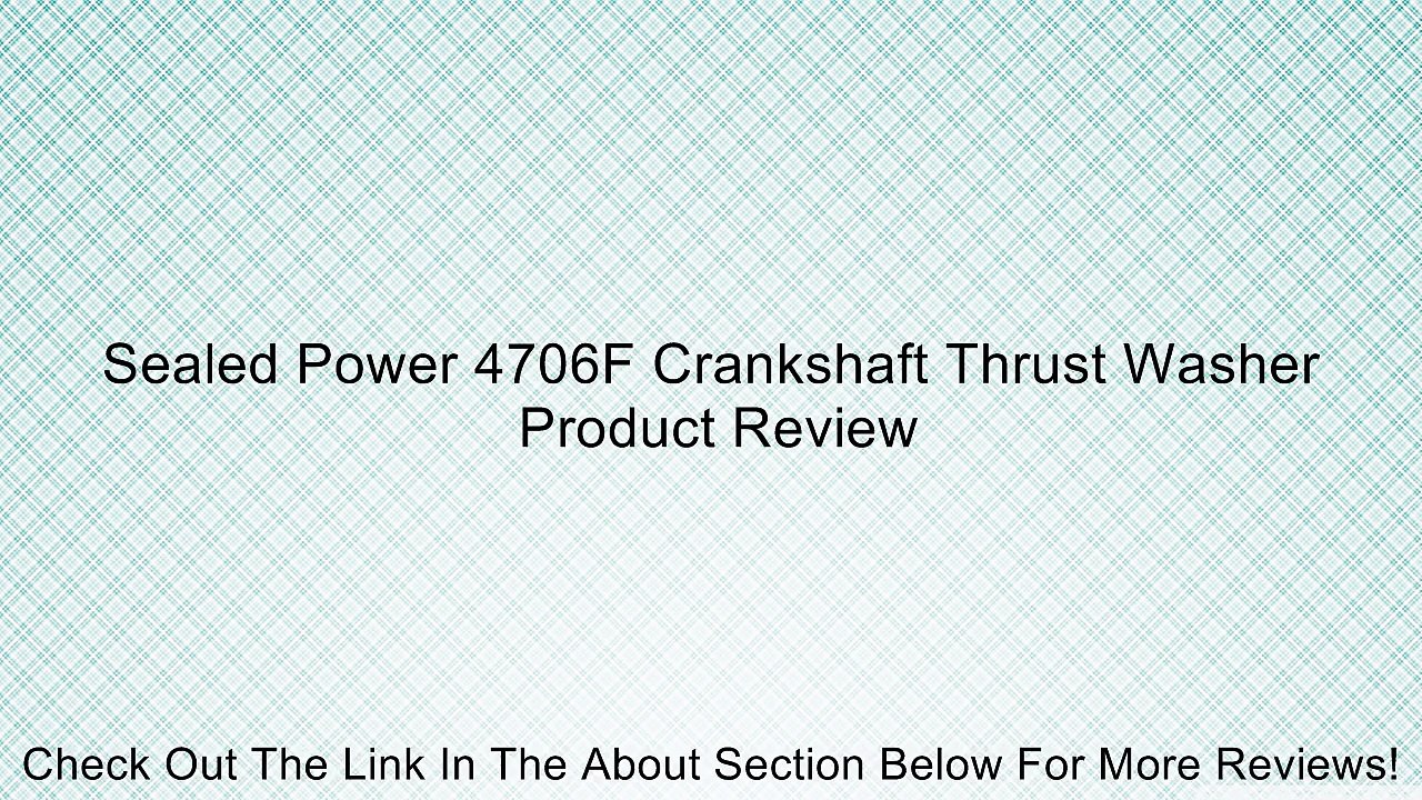 Sealed Power 4706F Crankshaft Thrust Washer Review