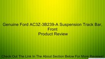 Genuine Ford AC3Z-3B239-A Suspension Track Bar, Front Review