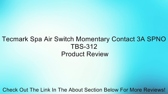 Tecmark Spa Air Switch Momentary Contact 3A SPNO TBS-312 Review