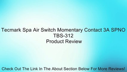 Tecmark Spa Air Switch Momentary Contact 3A SPNO TBS-312 Review