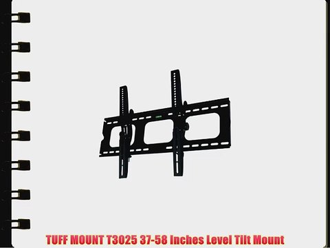 TUFF MOUNT T3025 37-58 Inches Level Tilt Mount