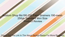 Kustom Shop Ms190-250 Paint Strainers 190-mesh 250pk Standard Mini Size Review
