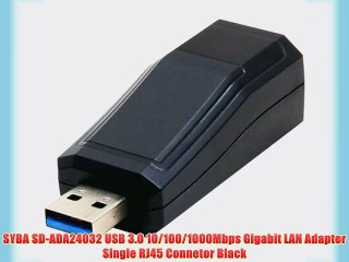 SYBA SD-ADA24032 USB 3.0 10/100/1000Mbps Gigabit LAN Adapter Single RJ45 Connetor Black