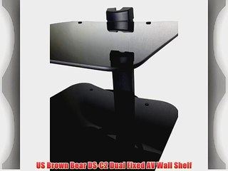 US Brown Bear DS-C2 Dual Fixed AV Wall Shelf