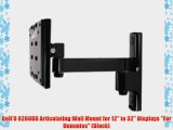 Bell'O 8260DB Articulating Wall Mount for 12 to 32 Displays For Dummies (Black)
