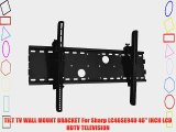 TILT TV WALL MOUNT BRACKET For Sharp LC46SE94U 46 INCH LCD HDTV TELEVISION