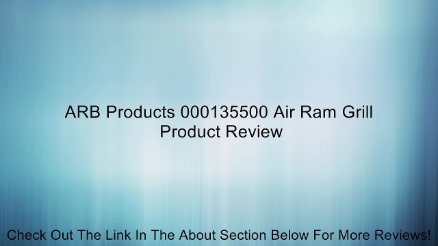 ARB Products 000135500 Air Ram Grill Review