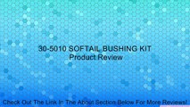 30-5010 SOFTAIL BUSHING KIT Review