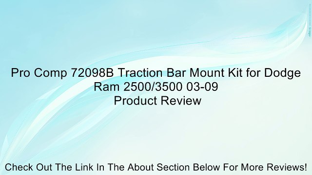 Pro Comp 72098B Traction Bar Mount Kit for Dodge Ram 2500/3500 03-09 Review