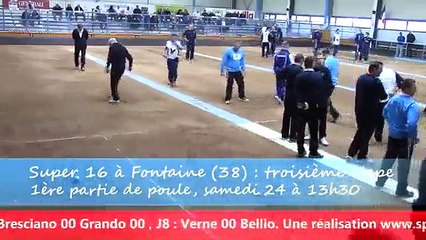 Première partie de poule, troisième étape du Super 16, Sport Boules, Fontaine 2015