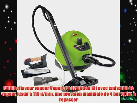 Polti Nettoyeur vapeur Vaporetto Evolution Kit avec ?mission de vapeur jusqu'? 110 g/min une