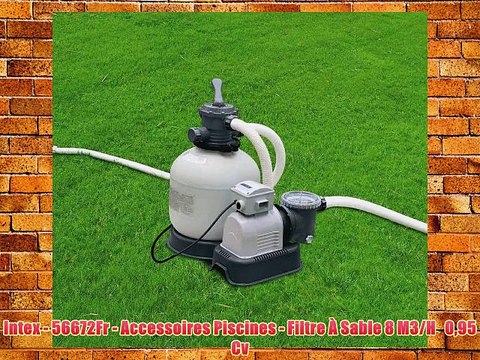 Intex - 56672Fr - Accessoires Piscines - Filtre ? Sable 8 M3/H 095 Cv