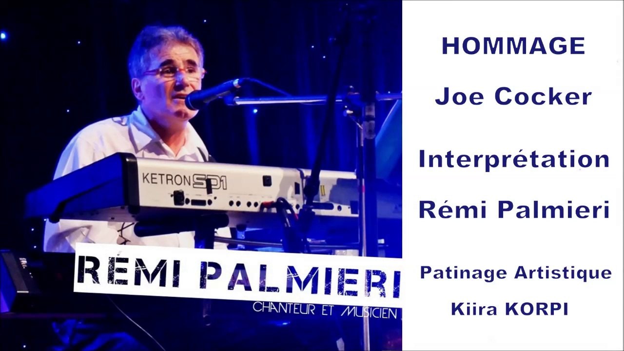PATINAGE ARTISTIQUE SUR LA CHANSON DE JOE COCKER CHANTEE PAR REMI PALMIERI