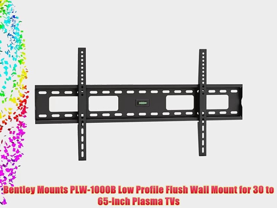 Bentley Mounts PLW-1000B Low Profile Flush Wall Mount for 30 to 65-Inch Plasma TVs