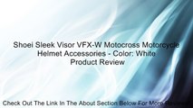 Shoei Sleek Visor VFX-W Motocross Motorcycle Helmet Accessories - Color: White Review