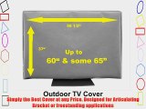 60 Outdoor TV Cover (Soft Non Scratch Interior fits 60- some 65)