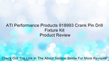 ATI Performance Products 918993 Crank Pin Drill Fixture Kit Review