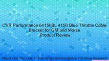 CVR Performance 64150BL 4150 Blue Throttle Cable Bracket for GM and Morse Review