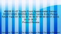 #B836 91-07 Toyota Front Speedometer Sensor 8318112020 3802020 Celica Corolla Echo Pickup RAV4 Yaris 91 92 93 94 95 96 97 98 99 00 01 02 03 04 05 06 07 Review