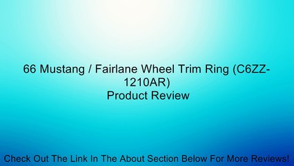 66 Mustang / Fairlane Wheel Trim Ring (C6ZZ-1210AR) Review