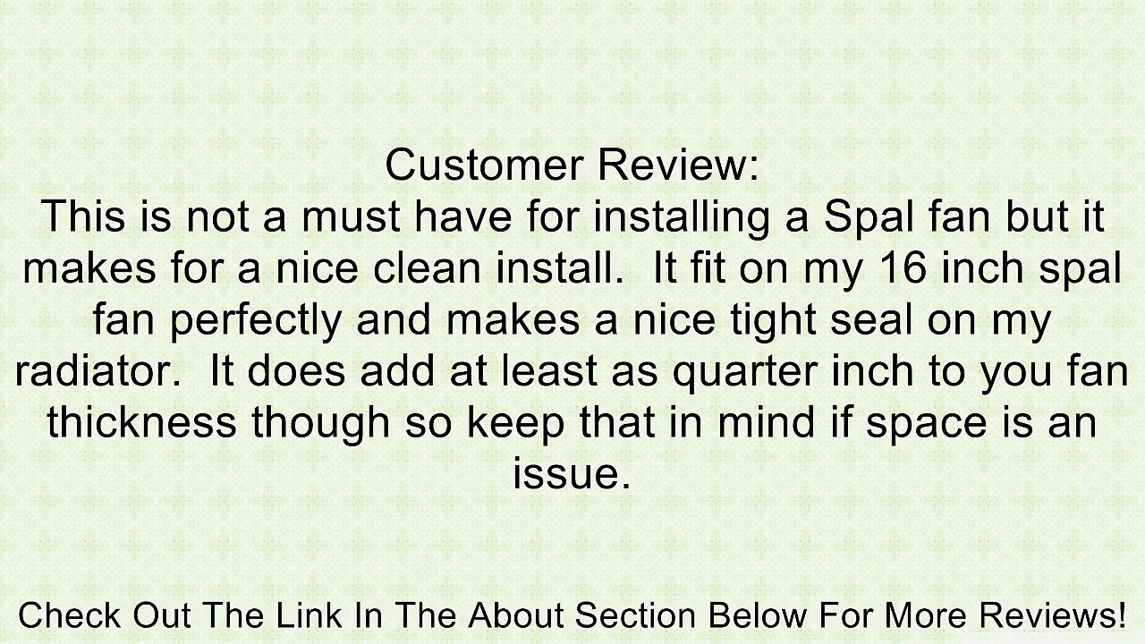 Spal 30130074 16" Fan Shroud Gasket Review