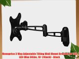 Monoprice 3 Way Adjustable Tilting Wall Mount Bracket for LCD LED (Max 30Lbs 10~24inch) - Black